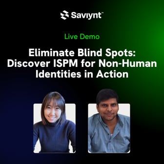 Live Demo: Eliminate Blind Spots - ISPM for Non-Human Identities