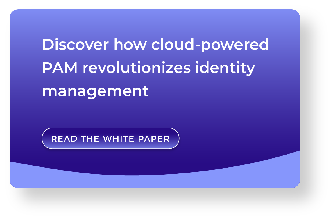 Rethinking PAM Maturity in the Cloud: 6 Dimensions of Cloud PAM Maturity