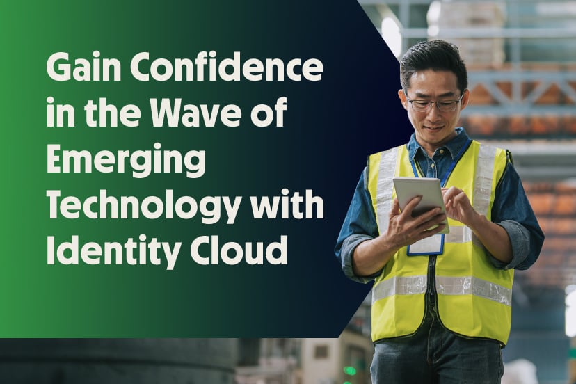 Gain Confidence in the Wave of Emerging Technology with Identity Cloud