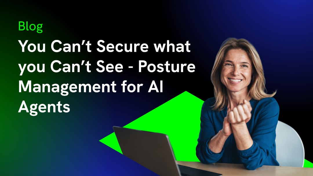 You Can’t Secure what you Can’t See - Posture Management for AI Agents