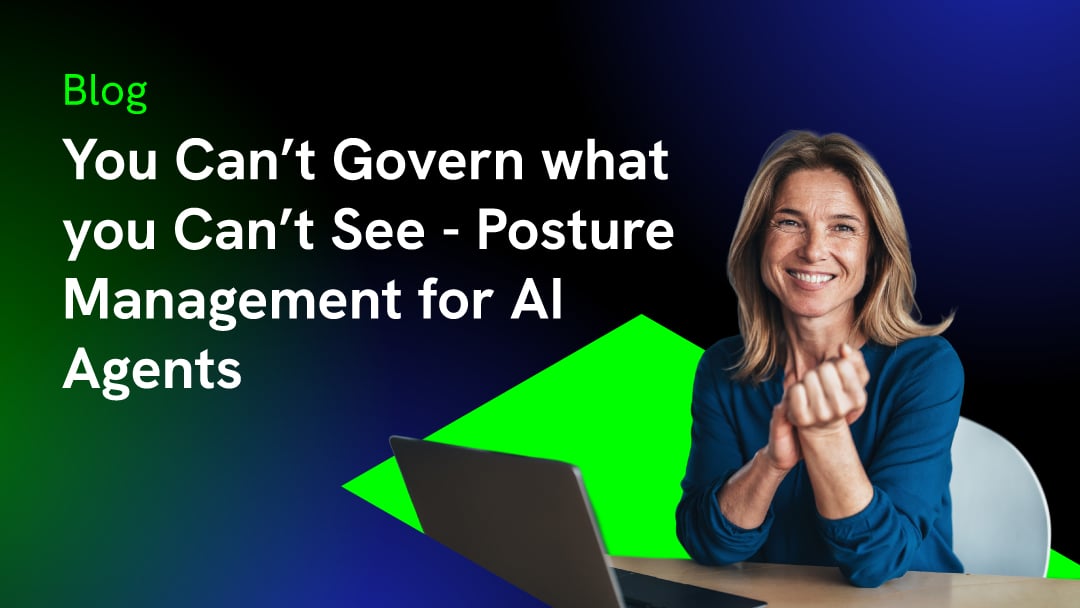 You Can’t Govern what you Can’t See - Posture Management for AI Agents