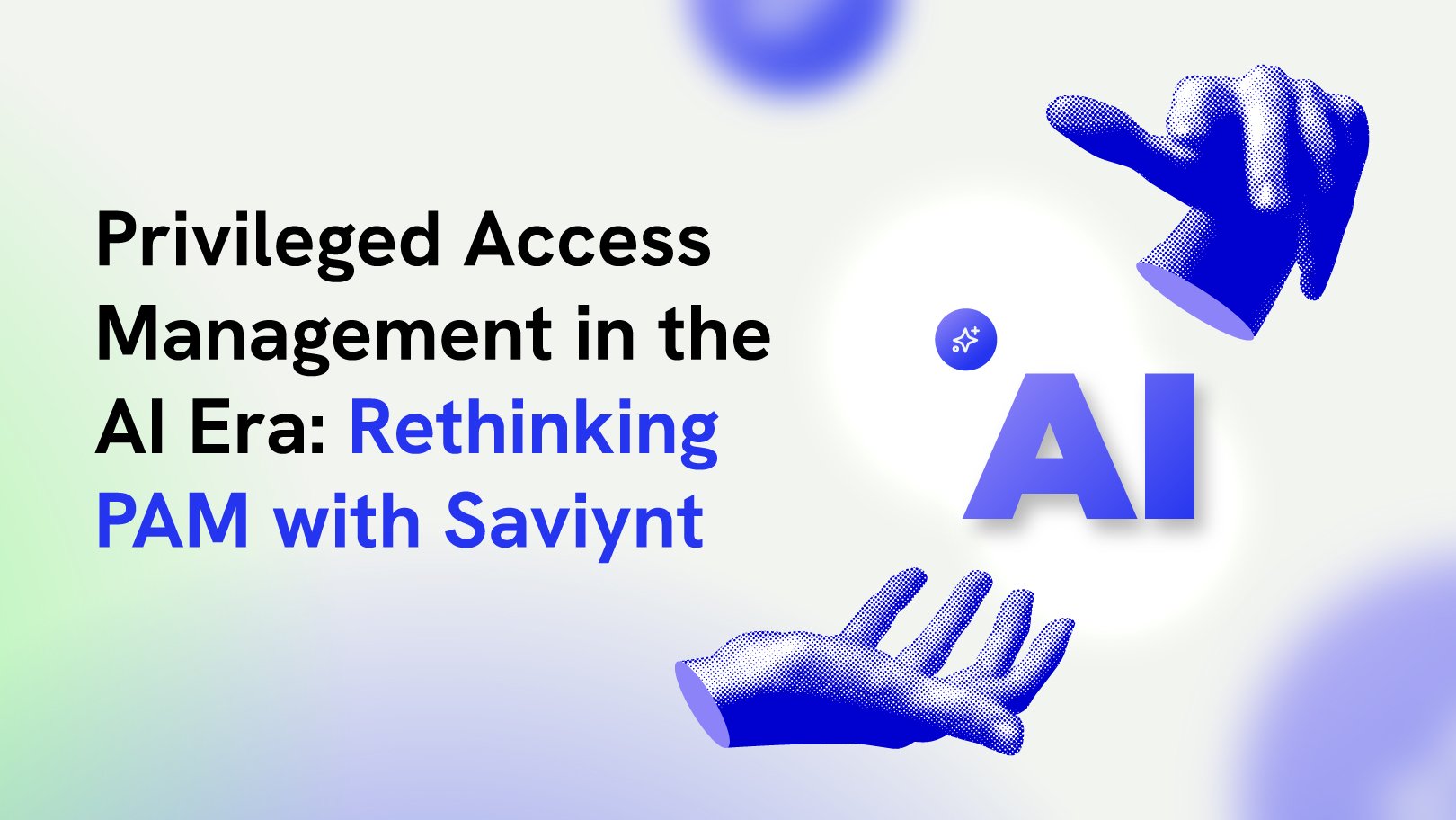 Promotional banner for Saviynt: Rethinking Privileged Access Management (PAM) in the AI Era.