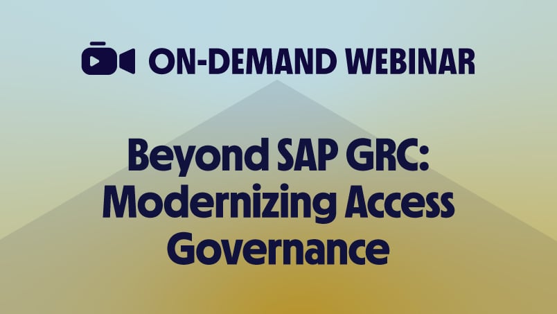 Beyond SAP GRC: Modernizing Access Governance