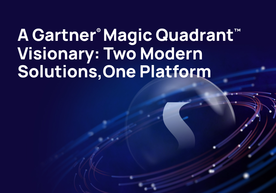 A Gartner® Magic Quadrant™ Visionary: Two Modern Solutions, One Platform