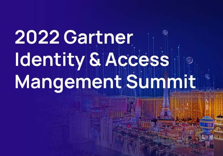Five Essential Insights from the 2022 Gartner IAM Summit