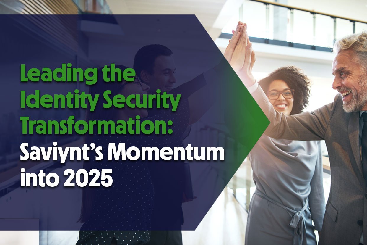 Leading the Identity Security Transformation: Saviynt’s Momentum into 2025